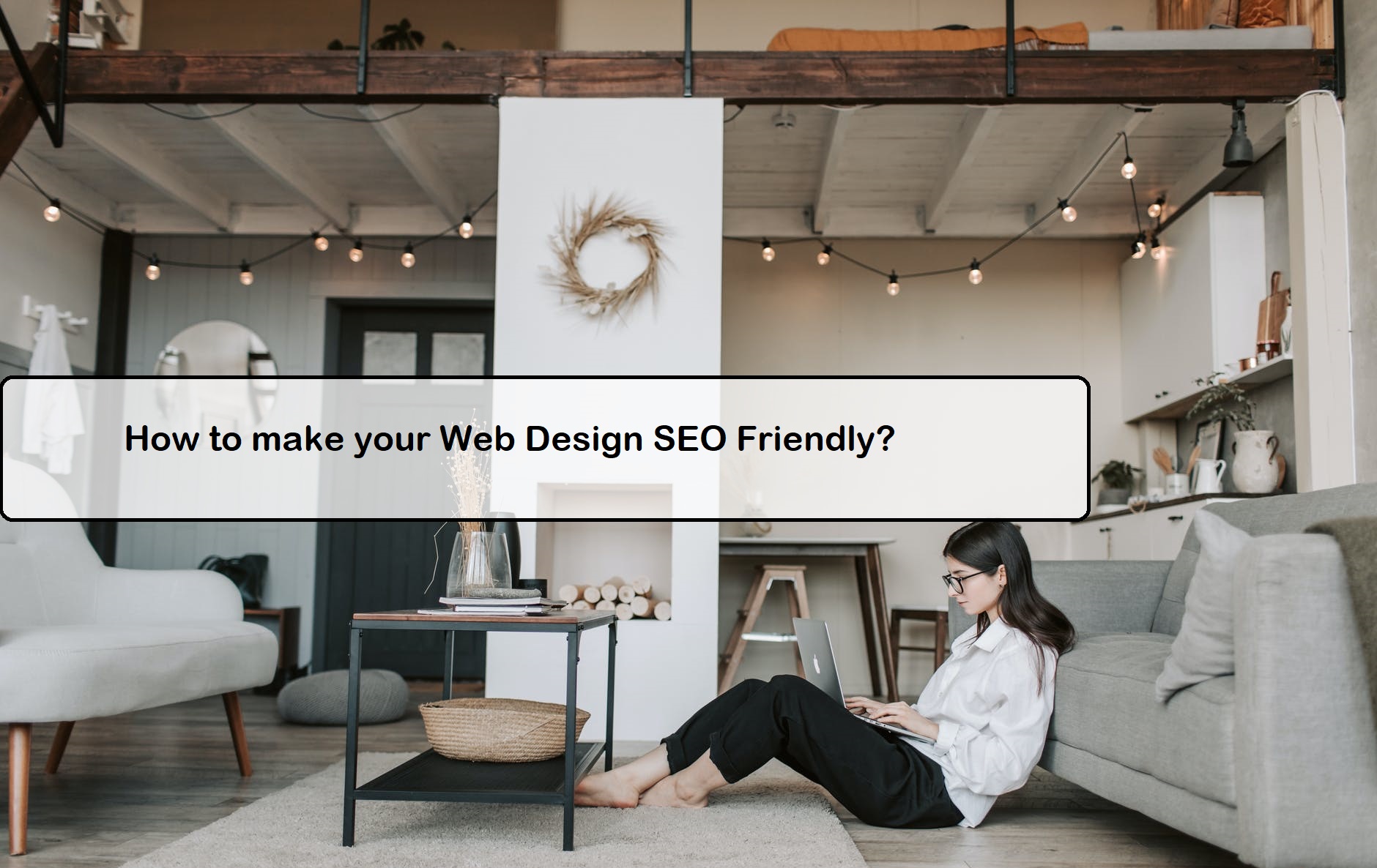 How to make your Web Design SEO Friendly?